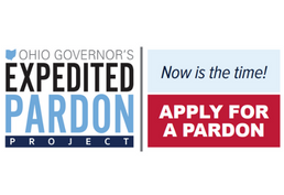 Ohio Governor's Expedited Pardon Project. Now is the time! Apply for a pardon.
