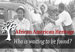 African American Heritage - Who is waiting to be found?